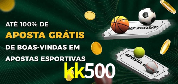 kk500 Ate 100% de Aposta Gratis